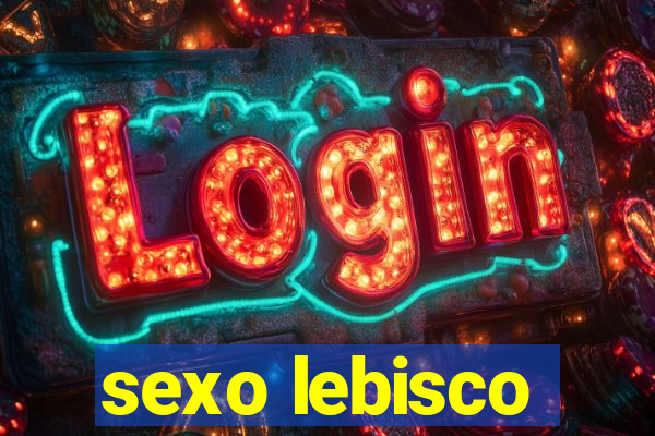 sexo lebisco